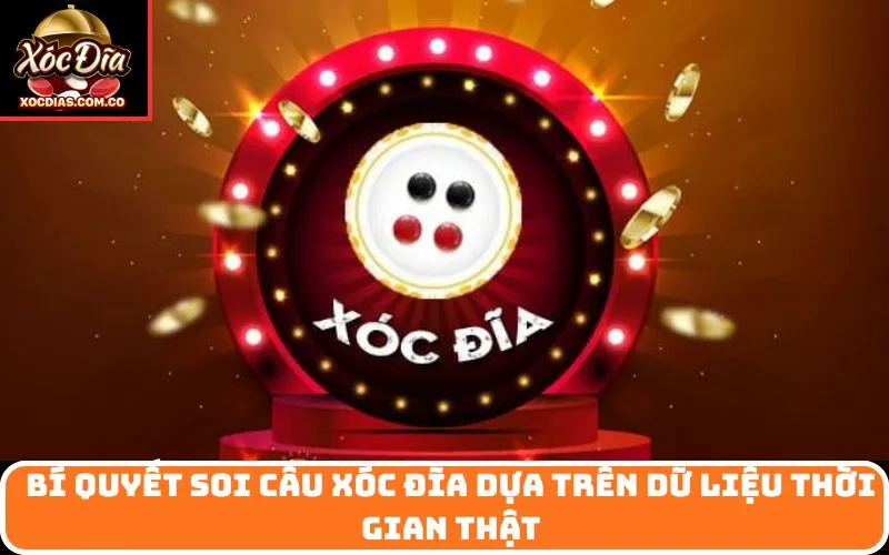 Bí Quyết Soi Cầu Xóc Đĩa Dựa Trên Dữ Liệu Thời Gian Thật